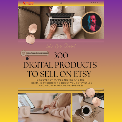 300 DIGITAL PRODUCTS TO SELL ON ETSY